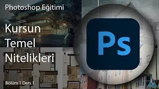 Photoshop Eğitimi (Tasarım ve Mimari) - Bölüm 1 Ders 1 - Kurs Tanıtımı ve Genel Bilgiler