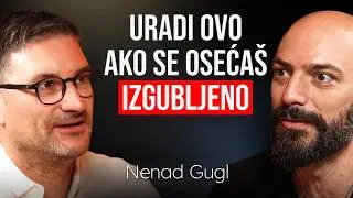 111 minuta i shvatićeš kako da pronađeš svoju SVRHU | Nenad Gugl