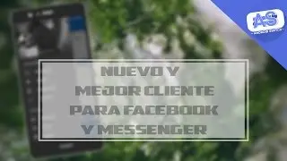 NUEVO Y MEJOR CLIENTE PARA FACEBOOK Y MESSENGER //2017\\ //AnDroidSWITCH\\