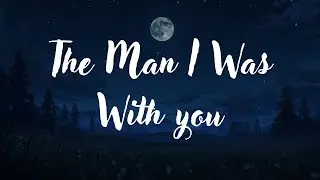 The Man I Was With You (Sad Music Lyrics) | Emotional Heartbreak Song 2026