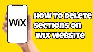 How To Delete Sections on Your Wix Website