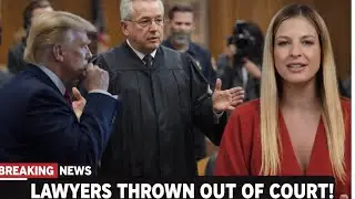 Trump&rsquo;s Lawyers DRAGGED Out of Court &mdash; Shocking Federal Trial Meltdown Explained