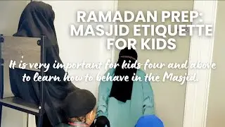 Masjid Manners: Teaching My Kids Before Ramadan