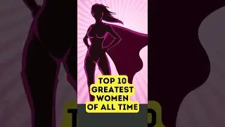 🌟 The Top 10 Greatest Women of All Time 💪 #greatest #leadership #history