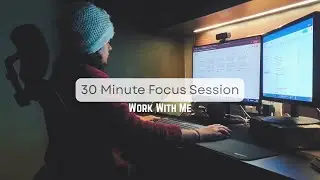 30-Minute Deep Focus Session | Work With Me | Lofi (No Breaks)