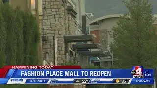 Fashion Place Mall reopened Tuesday