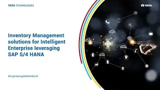 Tata Technologies | Inventory Management solutions for Intelligent Enterprise leveraging SAP S4 HANA