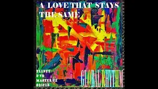 A Love That Stays the Same - Global Rhythm Band