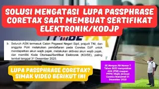 CARA MENGATASI  LUPA PASSPHRASE CORETAX SAAT MEMBUAT SERTIFIKAT ELEKTRONIK/KODJP