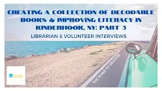 Working with your Community to Create a Collection of Decodable Books: Kinderhook Library: Part 3
