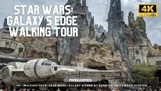 Star Wars: Galaxy&rsquo;s Edge Walking Tour 4K | Disney&rsquo;s Hollywood Studios