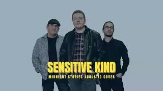 Midnight Stories - Sensitive Kind ( acoustic cover ) LIVE