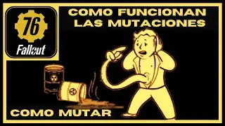 🆘 MUTACIONES FALLOUT 76 COMO FARMEAR MUTACIONES Y COMO FUNCIONAN AL MUTAR