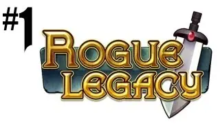 Rogue Legacy #1 - MEET MY CHILDREN!! (Let's Play Gameplay Walkthrough HD)
