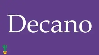 How to Pronounce ''Decano'' (Dean - of a faculty) Correctly in Spanish 🇲🇽