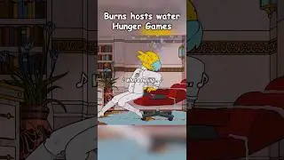 Burns hosts water Hunger Games #thesimpsons #simpsons #funny #funnycartoon #animation
