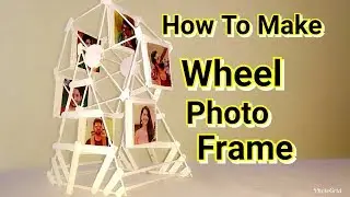 How to Make a Ferri Wheel Photo Frame out of popsticks l Simple&Easy