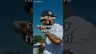 larry june x curren$y type beat - 