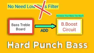 How to Increase Bass Of Your Bass Treble & Low Pass Filter || Bass Boost Circuit Diagram ||Xtra Bass