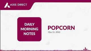 Axis Direct Presents Daily Morning Note -11 May 2022