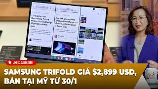 Cà Phê Sáng P2 (01-28-2026) Samsung TriFold giá $2,899 USD, bán tại Mỹ từ 30/1