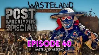 WASTELAND WEEKEND | POST-APOCALYPTIC SPECIAL | THE COSMOE SHOW | EPISODE: 40
