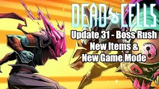 Dead Cells - Update 31 &ldquo;Boss Rush&rdquo; (New Game Mode, New Items, New Outfits, New Legendary Affixes)