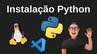 Instalação do Python no Linux e configuração no VS Code - 2026