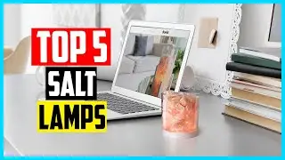 Top 5 Best Salt Lamps in 2026