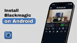 Как установить Blackmagic Camera на Android
