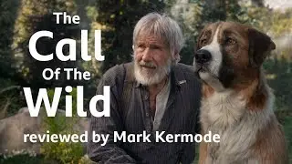 The Call of the Wild reviewed by Mark Kermode