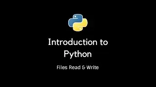 Introduction to Python - Files Read & Write