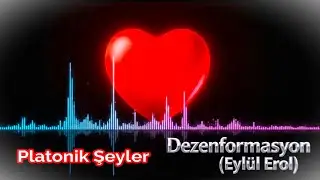 Platonik Şeyler ❤️ Eyl&uuml;l Erol (Dezenformasyon) | T&uuml;rk&ccedil;e HipHop & Dance ❤️ T&uuml;rkish DJ Dance Beat