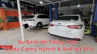 So S&aacute;nh Gầm Xe Toyota Camry Hybrid 2023 & Vinfast VF8, Hệ Thống Treo Macpherson, Sau Độc Lập Đa Điểm