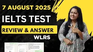 7 AUGUST 2025 IELTS EXAM REVIEW & QUESTION PAPER DISCUSSION WLRS #Todaysieltsexamreview