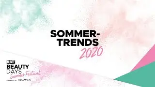 Sommer Trends 2020 - BUNTE Beauty Days