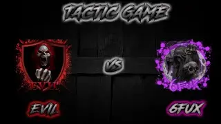 🌹EVIL v 6FUX🌹 ·Tactic Game·