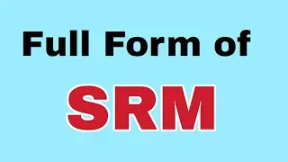 SRM Full Form/RM meaning या मतलब क्या होता है.