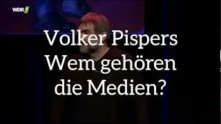 Volker Pispers | Wem geh&ouml;ren eigentlich die Medien |#Vọlksverdummung
