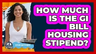 How Much Is The GI Bill Housing Stipend?