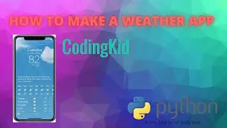 How to make a Weather App using Python || CodingKid