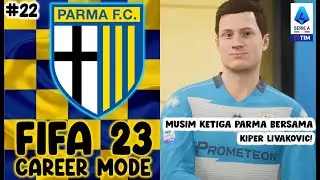 UCL, Serie A! Parma Harus Bangkit Dari Keterpurukan! - Fifa 23 Career Mode #22