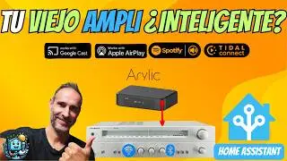 🎵 Domotiza tu viejo AMPLI vintage con ARYLIC LP10 🔥 AirPlay 2 + Google Cast + BT +  Home Assistant