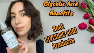 Glycolic Acid | Benefits of Glycolic Acid| Best Glycolic Acid product