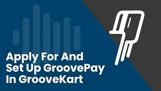 Как подать заявку и настроить GroovePay в GrooveKart