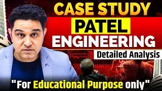 Patel Engineering's Case Study | Detailed Analysis  Nobody Tells You @bazaargyanbyvipul