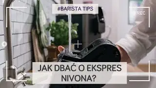 Jak dbać o ekspres NIVONA? Konserwacja krok po kroku
