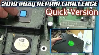 2019 eBay Repair Challenge - Week 5 - Original Xbox (QUICK VERSION)