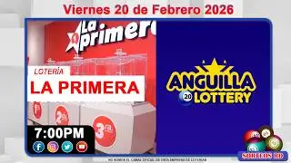 La Primera y Anguilla Lottery en VIVO 📺 |  Viernes 20 de Febrero 2026/ 7:00 PM
