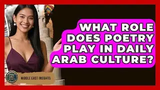 What Role Does Poetry Play In Daily Arab Culture? - Middle East Insights